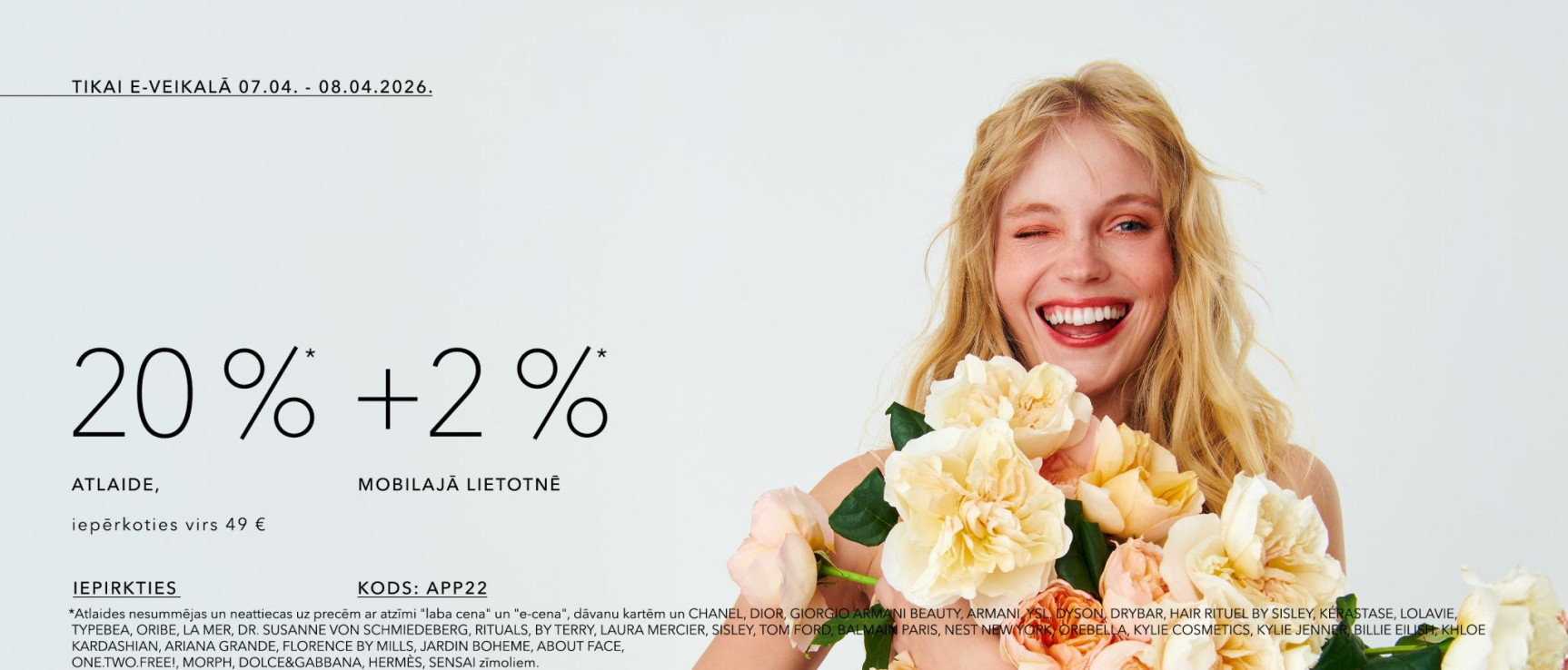 -20 % iepērkoties virs 49 €   -22%* LIETOTNĒ KODS: APP22