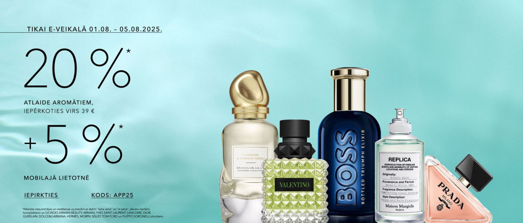 Tikai e-veikalā līdz 05.08.! -20% aromātiem, iepērkoties virs 39 €, -25% tikai mobilajā lietotnē APP25