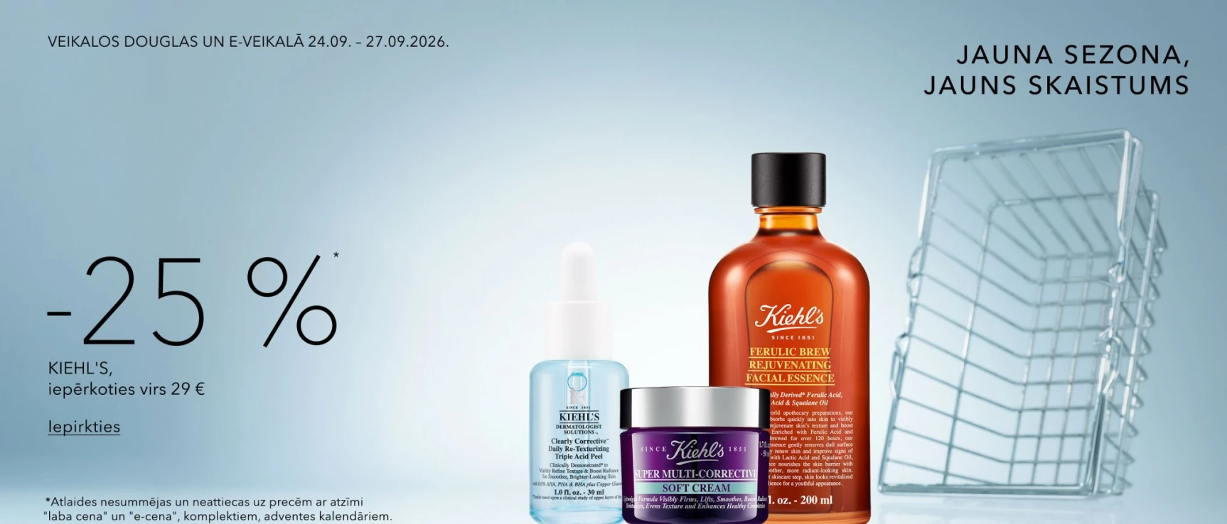 -25%* atlaide KIEHL'S produktiem, iepērkoties virs 29 €. 
