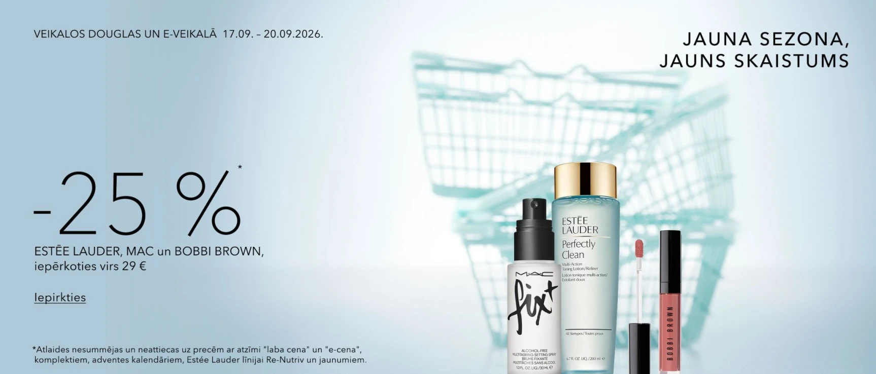 -25% ESTĒE LAUDER, MAC un BOBBI BROWN, iepērkoties virs 29 €
