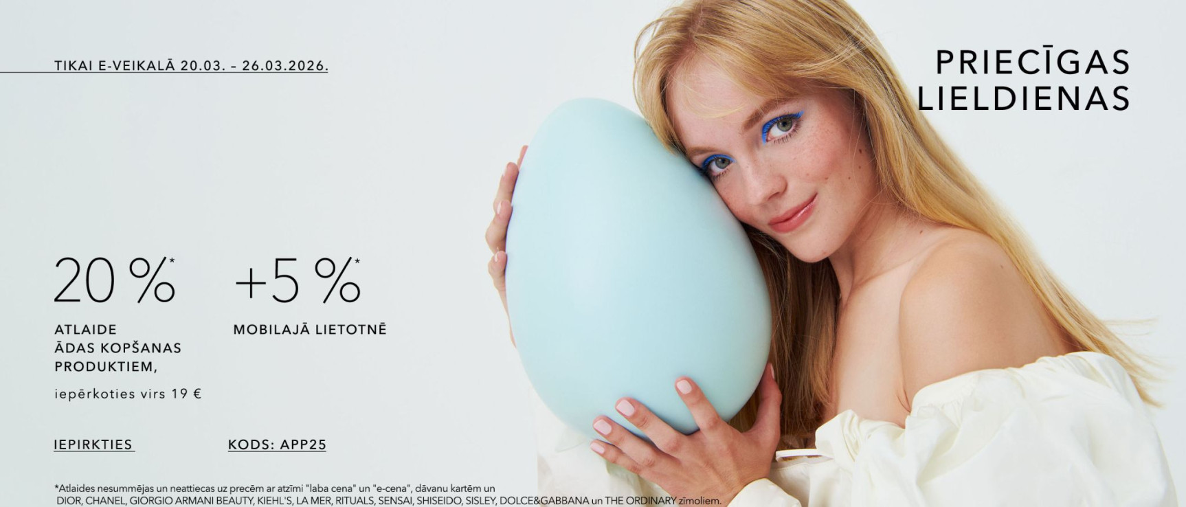 -20% ādas kopšanas produktiem, iepērkoties virs 19 eur lietotnē -25 % kods: app25
