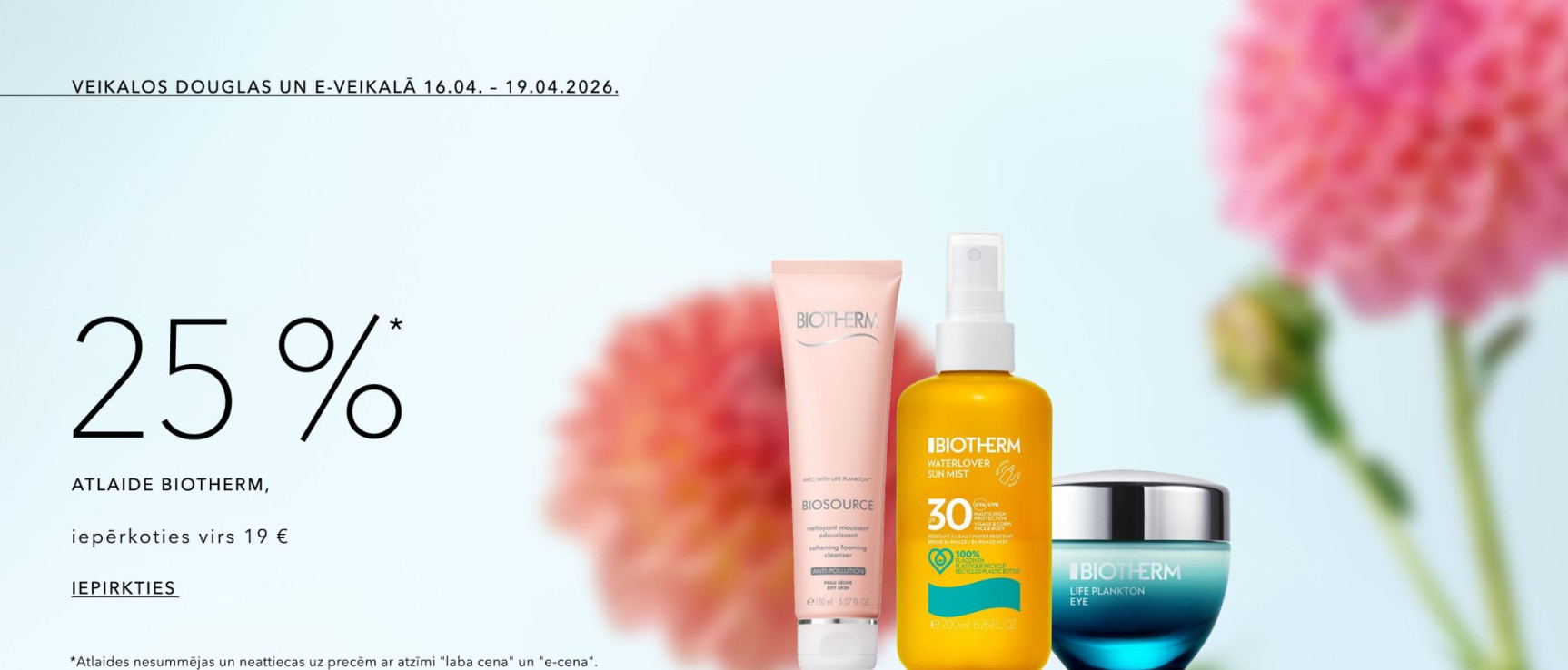 25%* atlaide  Biotherm produktiem, Iepērkoties virs 19 €