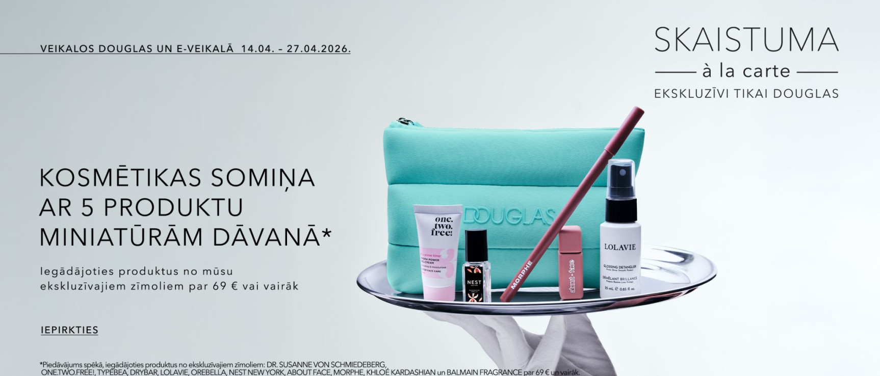 Dāvana iegādājoties mūsu ekskluzīvo zīmolu* produktus vismaz par 69 €