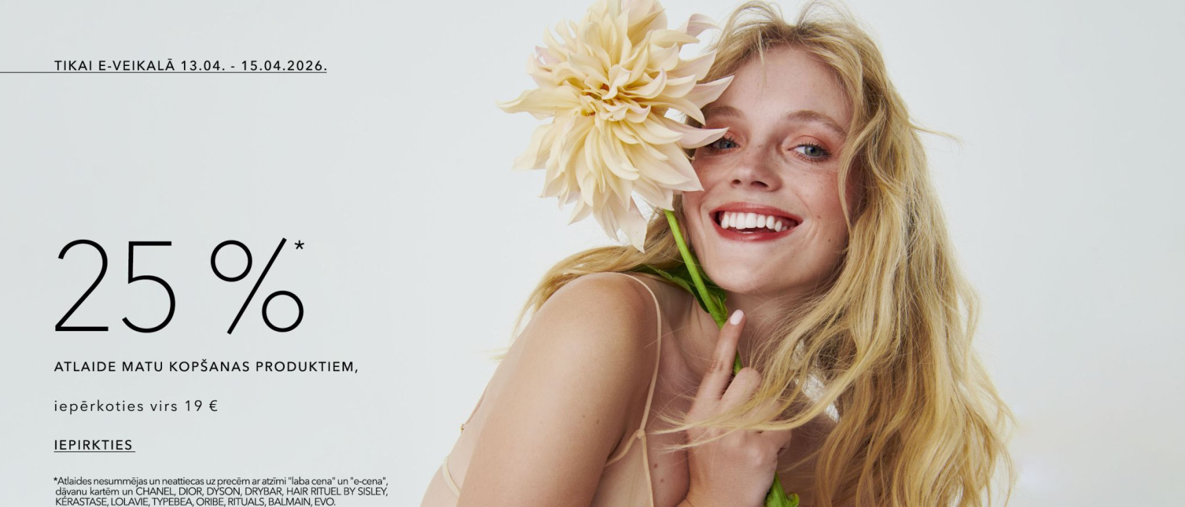 -25%* MATU KOPŠANAS PRODUKTIEM, iepērkoties virs 19 €. 