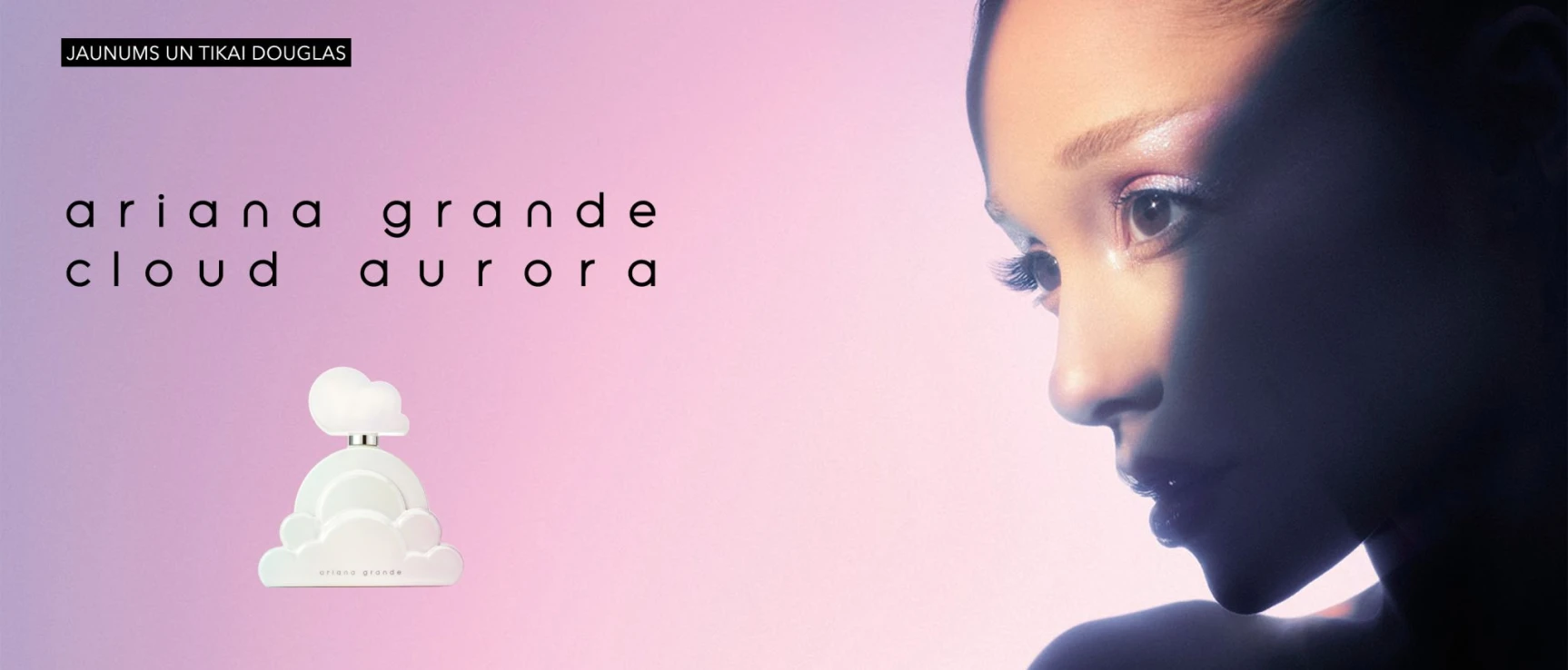 ARIANA GRANDE Cloud Aurora