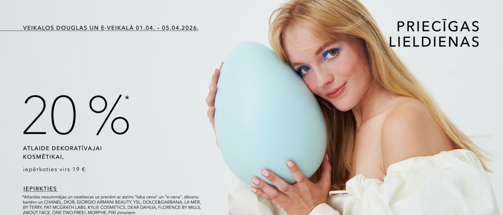 20%* DEKORATĪVAJAI KOSMĒTIKAI,  iepērkoties virs 19 €